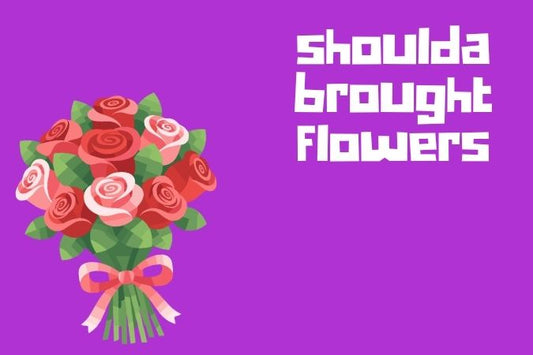 Sneaky peek: Shoulda brought flowers