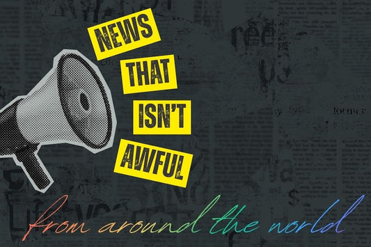 News that isn't awful – week of 24/8/26