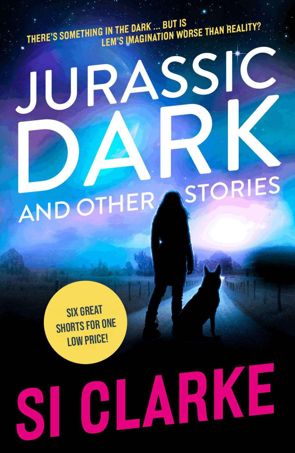 Jurassic Dark and Other Stories (the shorts) paperback