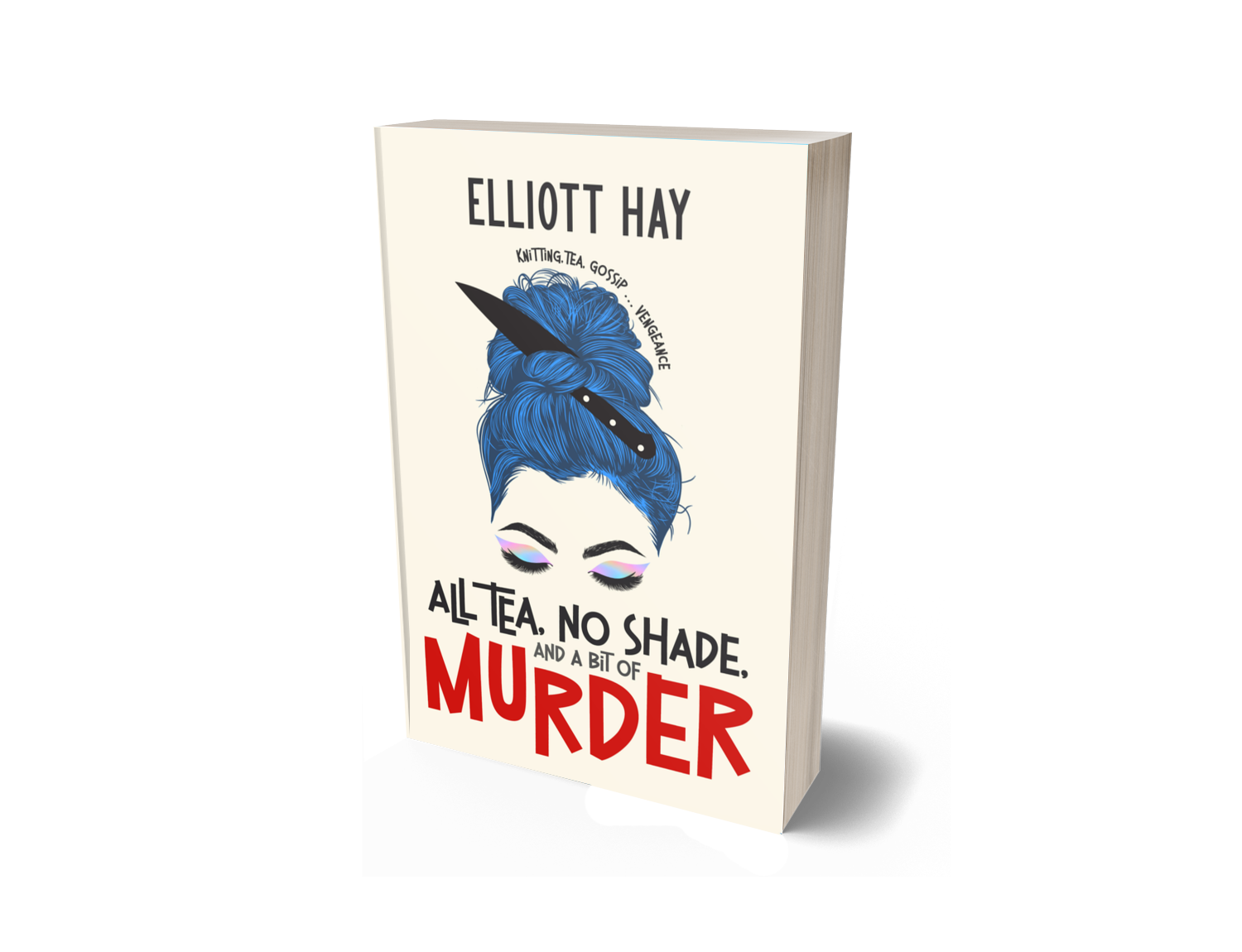 All Tea, No Shade, and a Bit of Murder (Vigillauntie Justice #2) by Elliott Hay – paperback