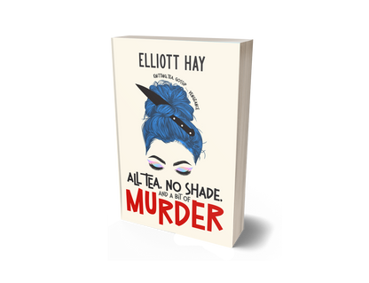 All Tea, No Shade, and a Bit of Murder (Vigillauntie Justice #2) by Elliott Hay – paperback