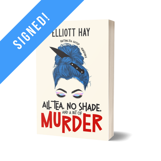 SIGNED: All Tea, No Shade, and a Bit of Murder (Vigilauntie Justice #2) by Elliott Hay paperback