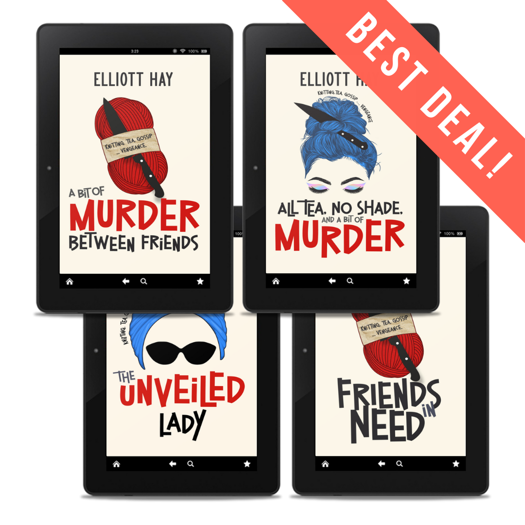 BEST DEAL: A Bit of Murder Between Friends; All Tea, No Shade, and a Bit of Murder; The Unveiled Lady; and Friends in Need by Elliott Hay