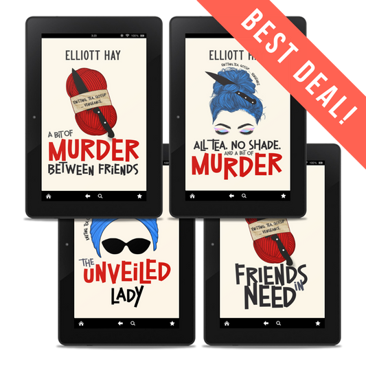 BEST DEAL: A Bit of Murder Between Friends; All Tea, No Shade, and a Bit of Murder; The Unveiled Lady; and Friends in Need by Elliott Hay