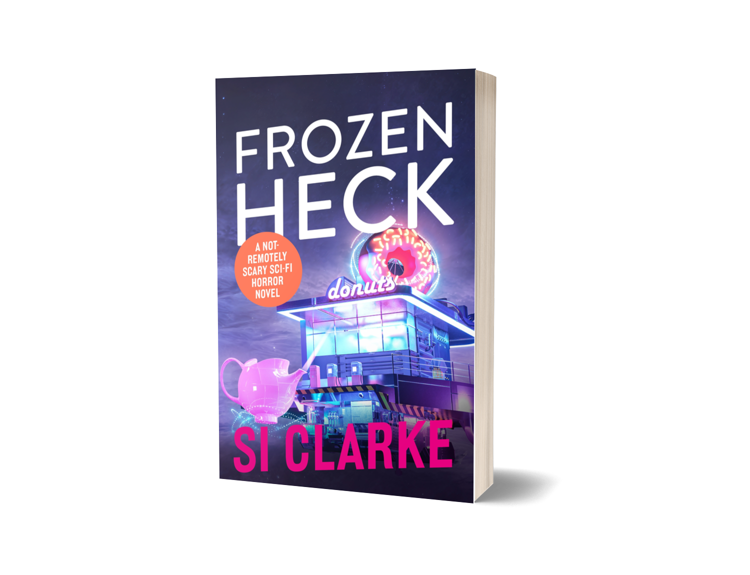 Frozen Heck (Starship Teapot #4) by Si Clarke – paperback