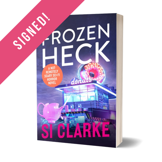 SIGNED: Frozen Heck (Starship Teapot #4) paperback by Si Clarke