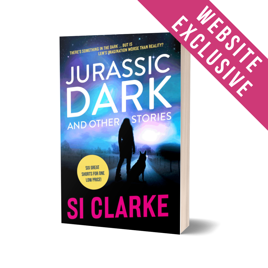 Jurassic Dark and Other Stories (the shorts) by Si Clarke – paperback – website exclusive