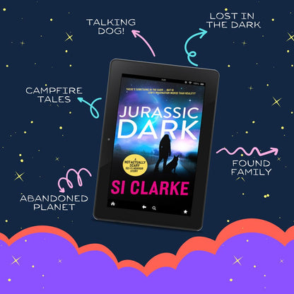 Taking dog. Campfire tales. Abandoned planet. Lost in the dark. Found family. Jurassic Dark: A not-actually-scary sci-fi horror story. Si Clarke 