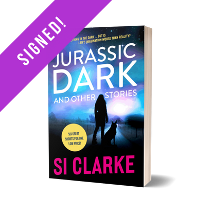 SIGNED: Jurassic Dark and other stories – shorts by Si Clarke – paperback