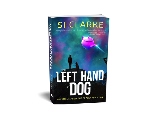 The Left Hand of Dog (Starship Teapot #1) by Si Clarke – paperback