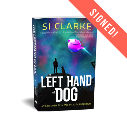 The Left Hand of Dog (Starship Teapot #1) by Si Clarke – paperback – old cover version – signed