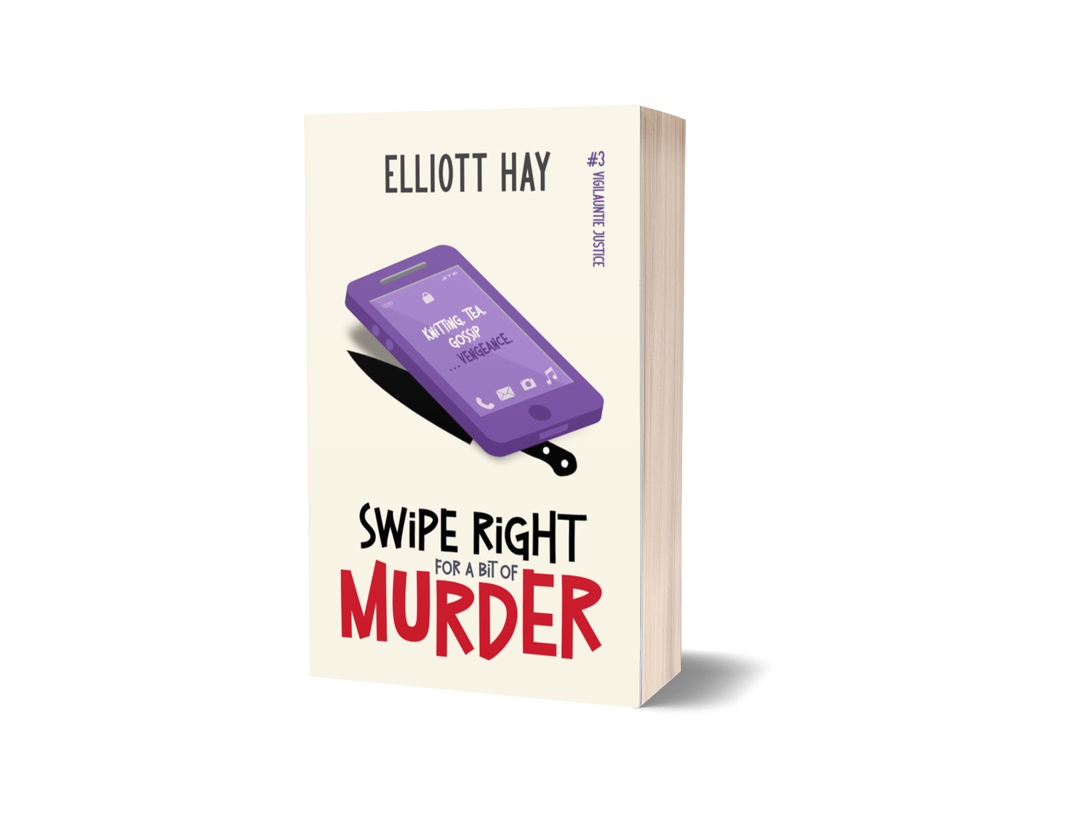Swipe Right for a Bit of Murder (Vigilauntie Justice #3) by Elliott Hay ebook