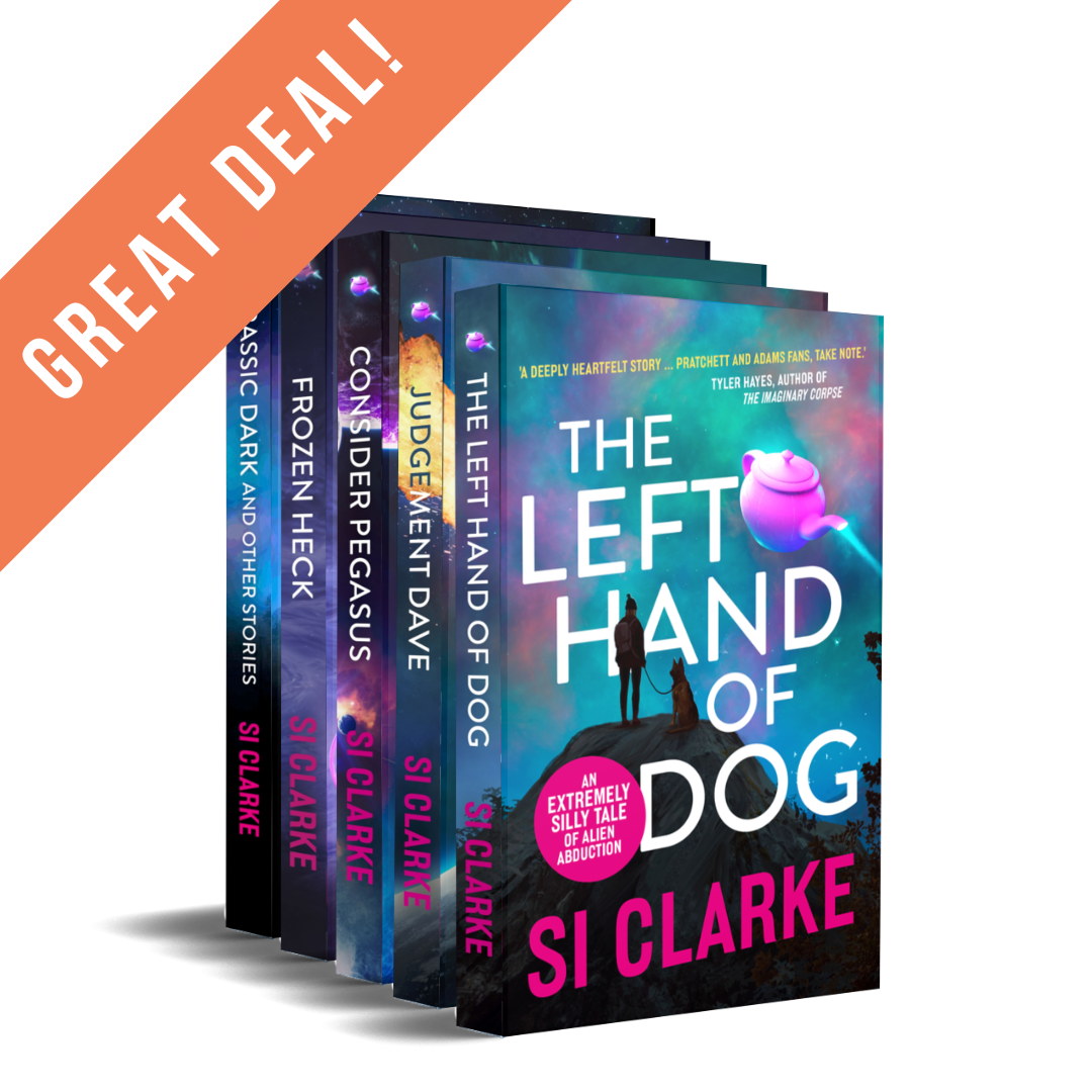 GREAT DEAL: The Left Hand of Dog; Judgement Dave; Consider Pegasus; and Frozen Heck. The four novels of the Starship Teapot series plus all the shorts by Si Clarke – paperbacks