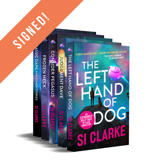 SIGNED: The Left Hand of Dog, Judgement Dave, Consider Pegasus, and Frozen Heck The four novels of the Starship Teapot series plus Jurassic Dark and Other Stories (shorts) by Si Clarke