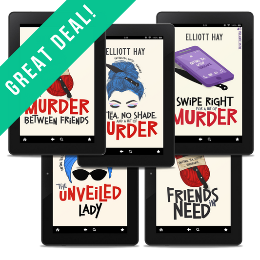 GREAT DEAL: A Bit of Murder Between Friends; All Tea, No Shade, and a Bit of Murder; Swipe Right for a Bit of Murder; plus Friends in Need and The Unveiled Lady by Elliott Hay