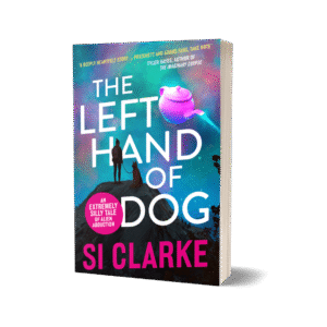The Left Hand of Dog (Starship Teapot #1) paperback by Si Clarke