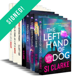 SIGNED: The Left Hand of Dog Judgement Dave, Consider Pegasus Frozen Heck A Bit of Murder Between Friends All Tea, No Shade, and a Bit of Murder The four novels of the Starship Teapot series by Si Clarke and the three novels of the Vigilauntie Justice series by Elliott Hay … plus all the shorts – paperbacks