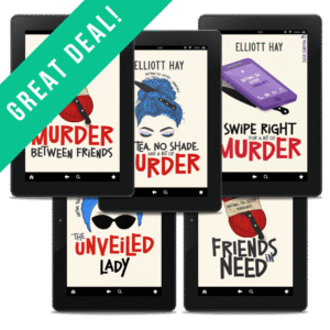 GREAT DEAL: A Bit of Murder Between Friends; All Tea, No Shade, and a Bit of Murder; Swipe Right for a Bit of Murder; plus Friends in Need by Elliott Hay – ebooks